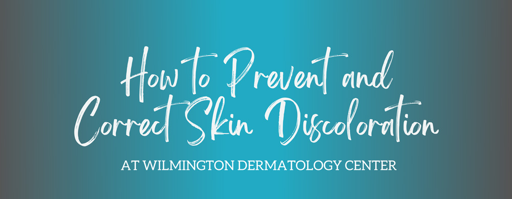 How To Prevent and Correct Skin Discoloration