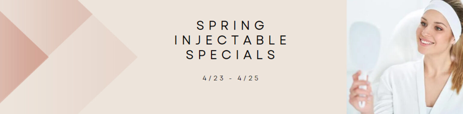 Injectable Specials 4/23 – 4/25