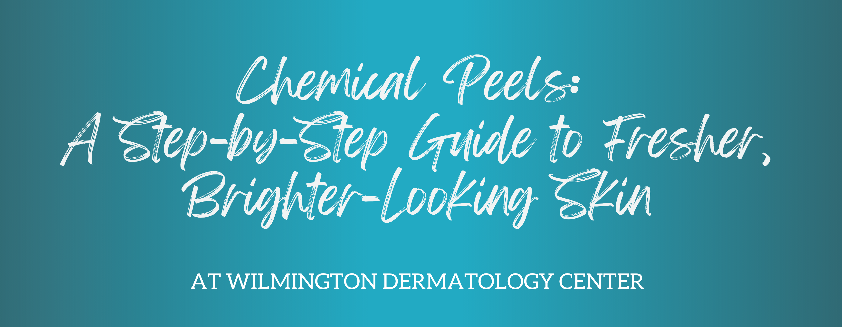 Chemical Peels: A Step-by-Step Guide to Fresher, Brighter-Looking Skin