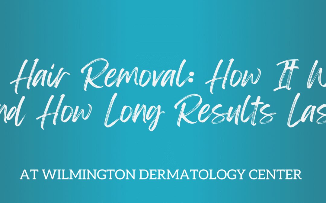 Laser Hair Removal: How It Works and How Long Results Last